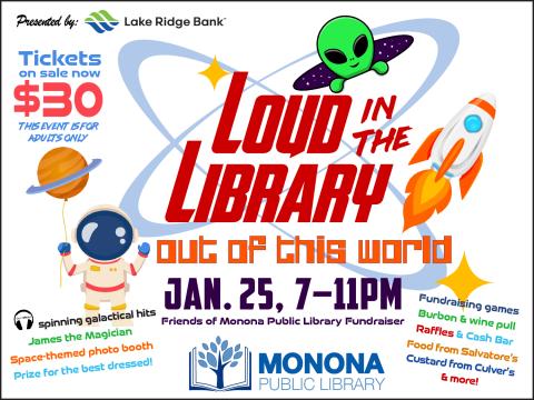 Loud in the Library: Out of this World - Friends of Monona Public Library fundraiser event. Jan. 25, 7-11pm