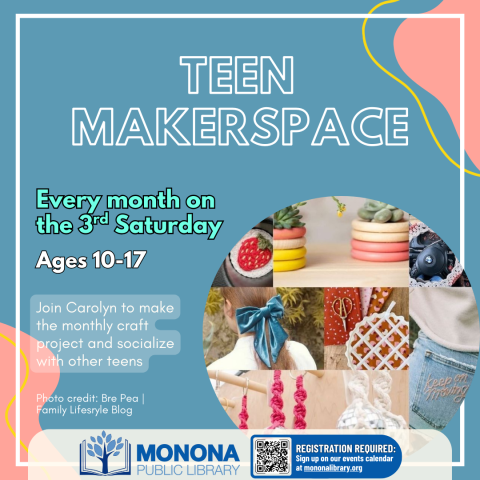 Teen Makerspace Every month on the 3rd Saturday