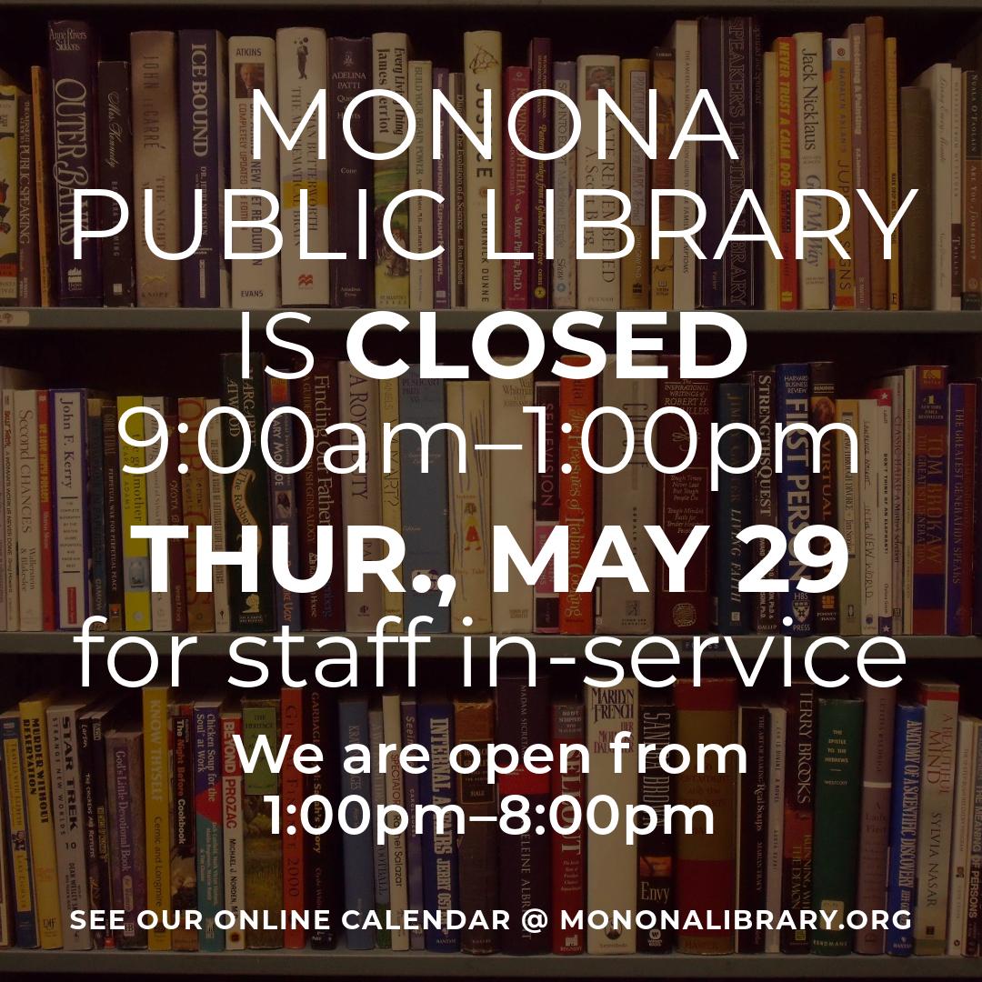 Library closed from 9am - 1pm on Thur. May 29 for staff in-service