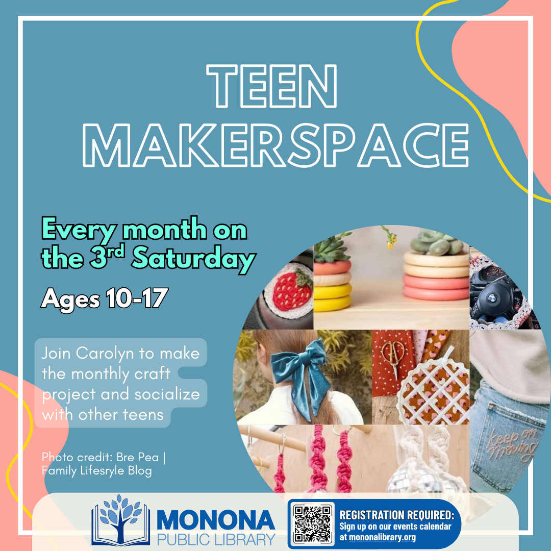 Teen Makerspace Every month on the 3rd Saturday