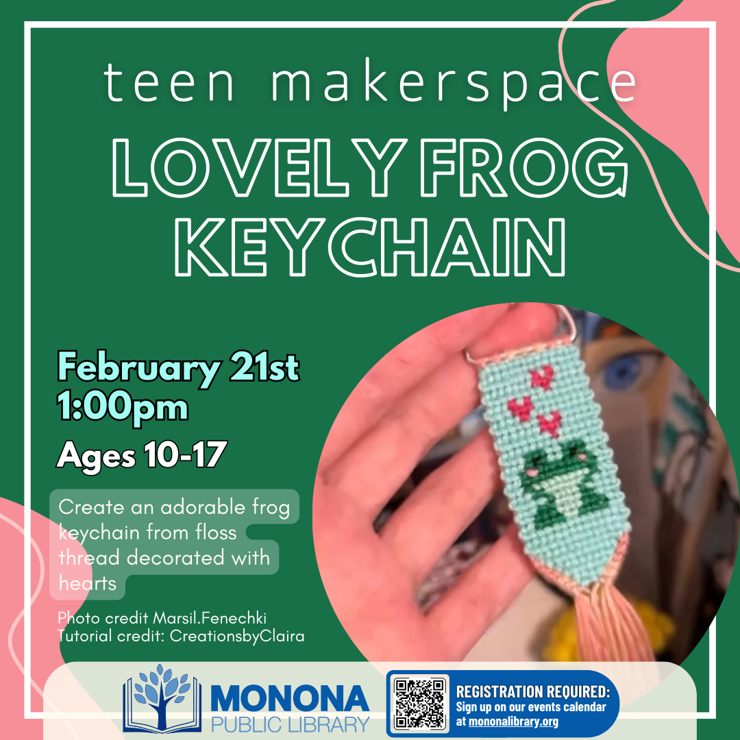Teen Makerspace: Lovely Frog Keychain 2/21/25 1pm